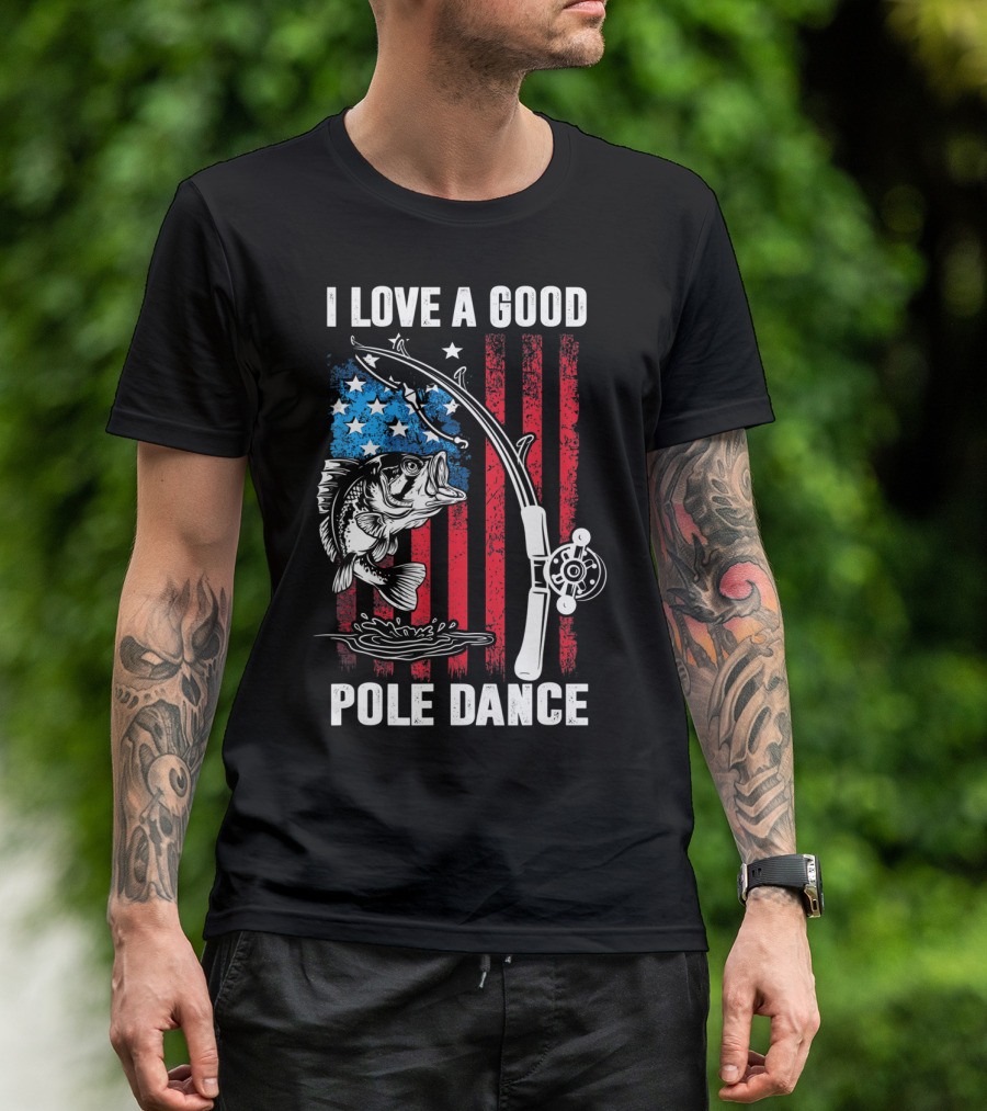 I Love A Good Pole Dance Funny Fishing Walleye Fish American Flag T-Shirt