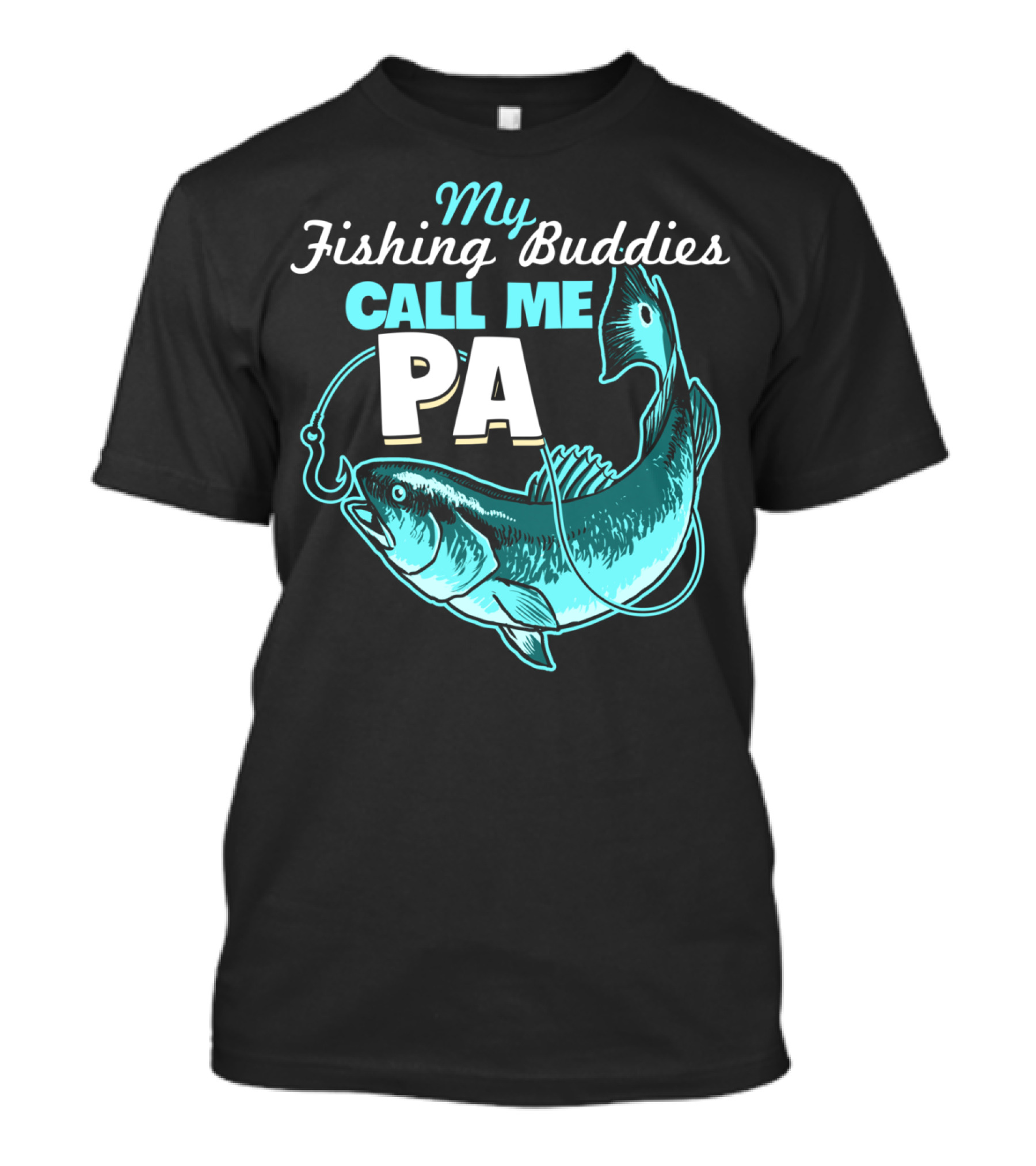 My Fishing Buddies Call Me Pa Fish Hook T-Shirt