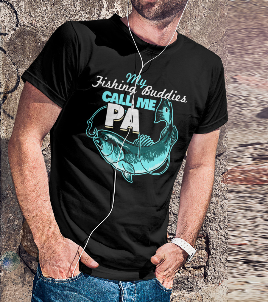 My Fishing Buddies Call Me Pa Fish Hook T-Shirt