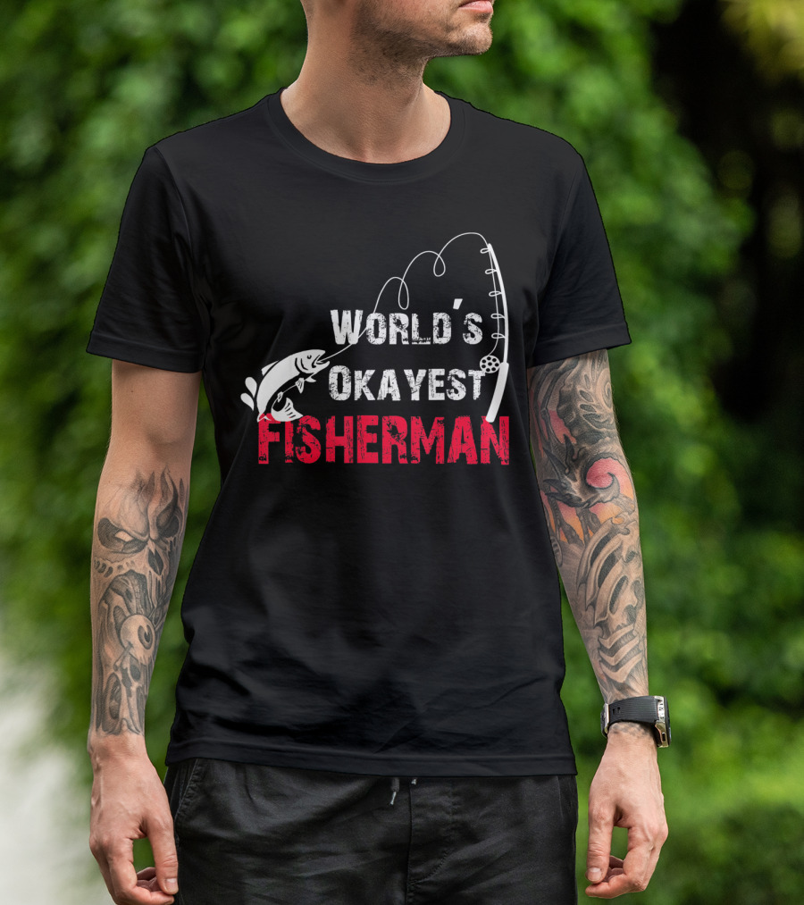 World's Okayest Fisherman Fishing Rod And Fish T-Shirt