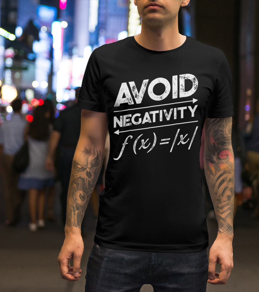 Avoid Negativity F(x)= T-Shirt