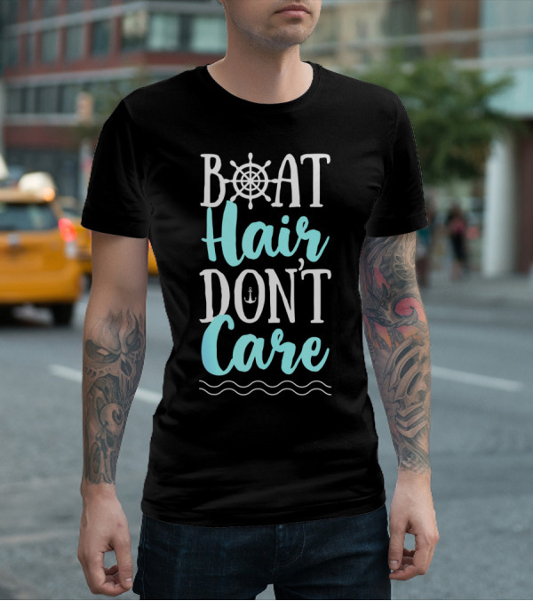Boat Hair Don't Care Funny Boating Women Outdoor Nautical T-Shirt