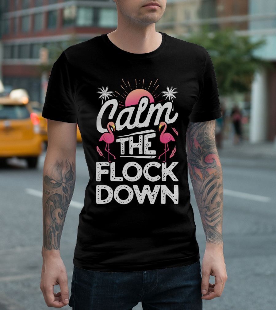 Calm The Flock Down Pink Flamingo Lovers Summer Retro Sunset With Palm Trees T-Shirt