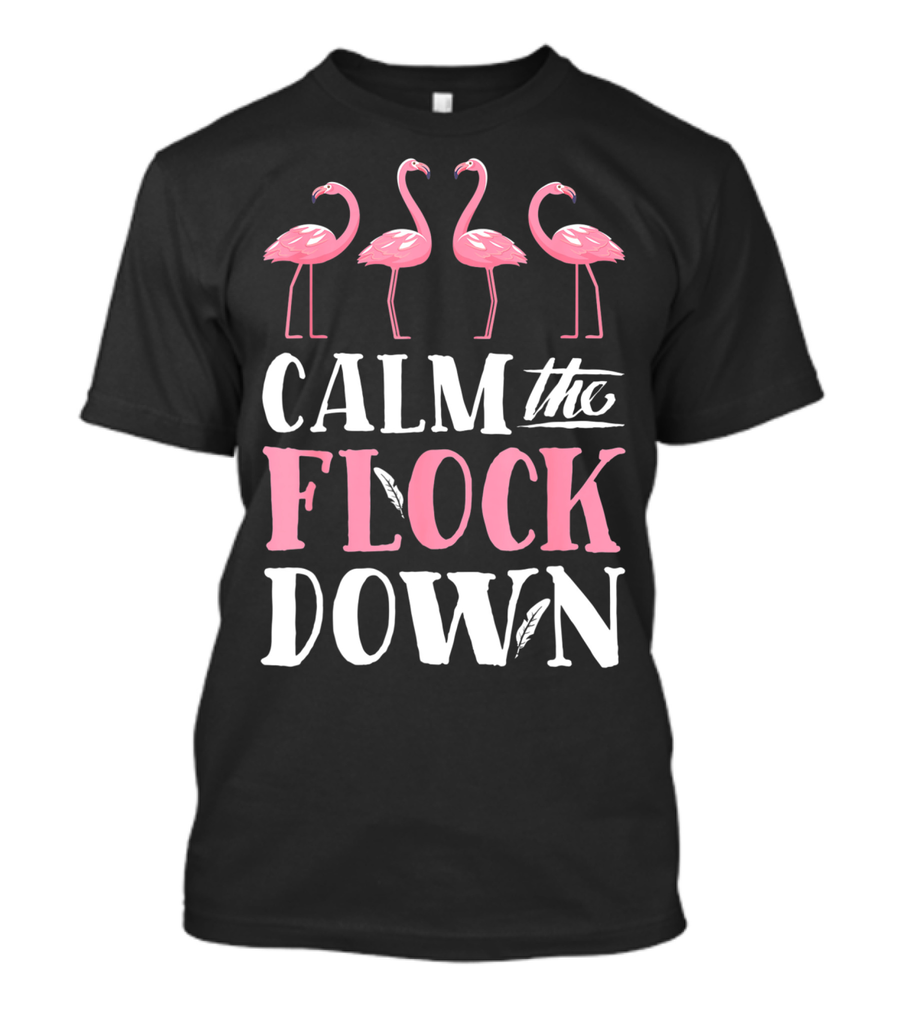 Calm The Flock Down Pink Flamingo Summer Women T-Shirt
