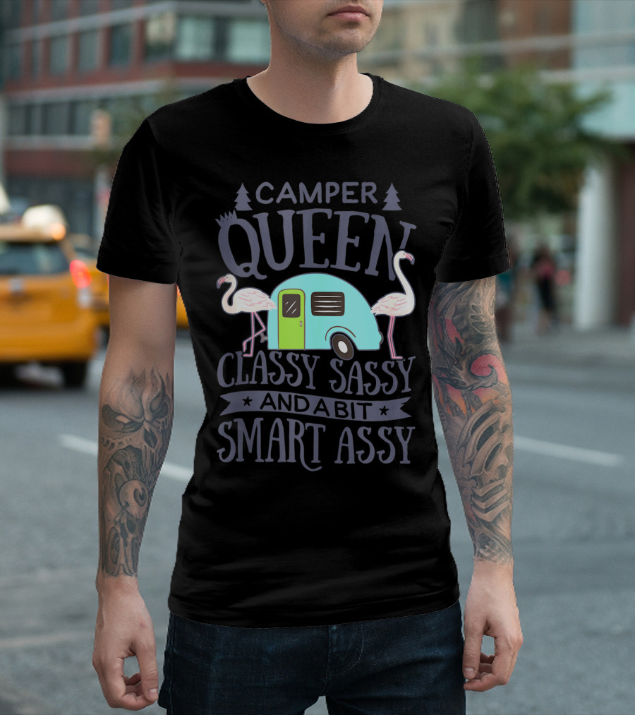 Camper Queen Classy Sassy And A Bit Smart Assy Flamingo Camping T-Shirt