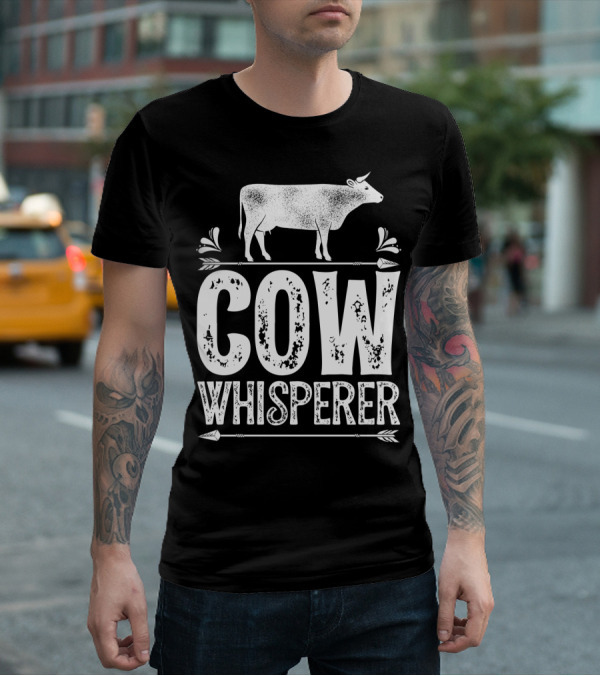 Cow Whisperer Cows Farm Funny Farmer Farming T-Shirt