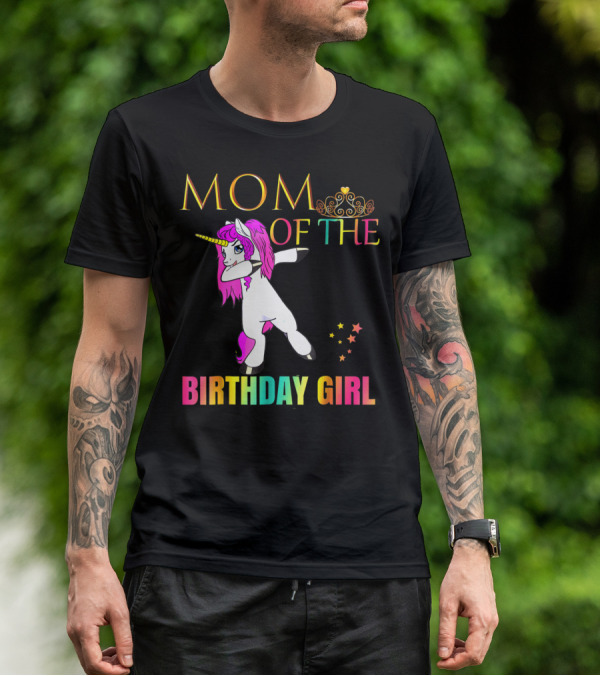 MOM OF THE BIRTHDAY GIRL Dabbing Unicorn Party T-Shirt