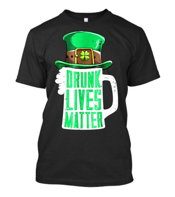 Drunk Lives Matter St Patricks Day Beer Mug Leprechaun Hat T-Shirt