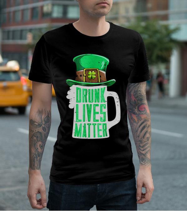 Drunk Lives Matter St Patricks Day Beer Mug Leprechaun Hat T-Shirt