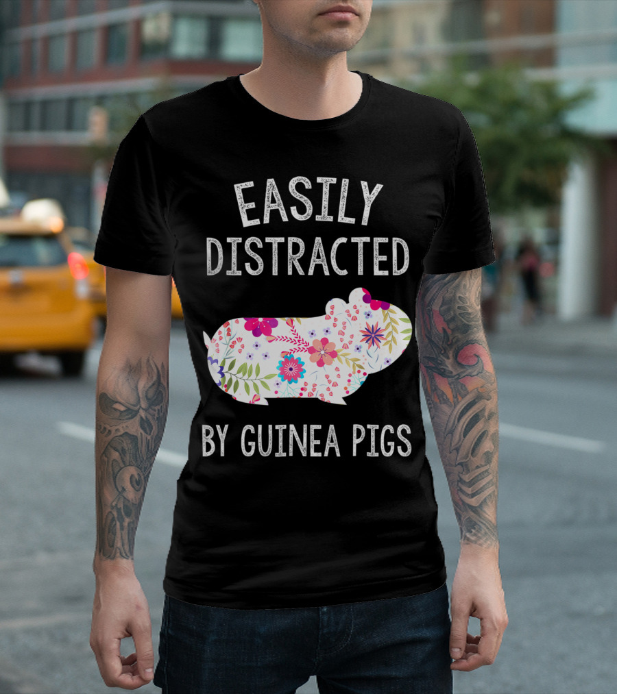 Easily Distracted By Guinea Pigs Floral Piggie Lover T-Shirt