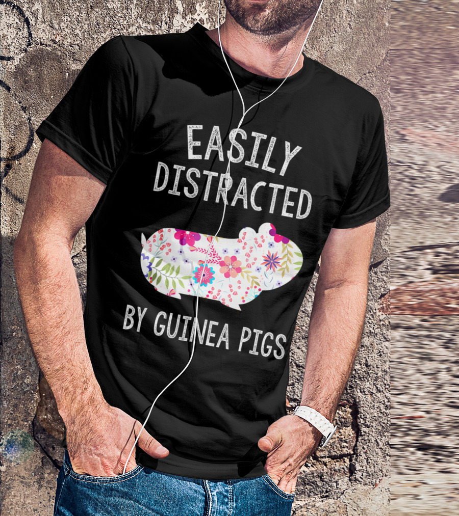 Easily Distracted By Guinea Pigs Floral Piggie Lover T-Shirt