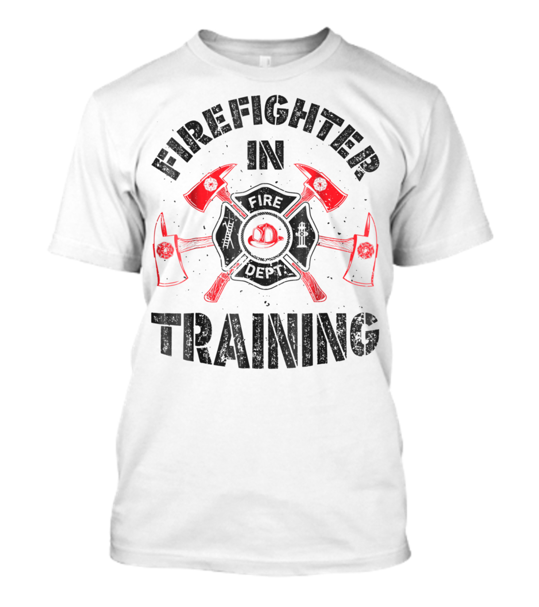 Firefighter In Training Firefighter Fire Department Axes Helmet Badge T-Shirt