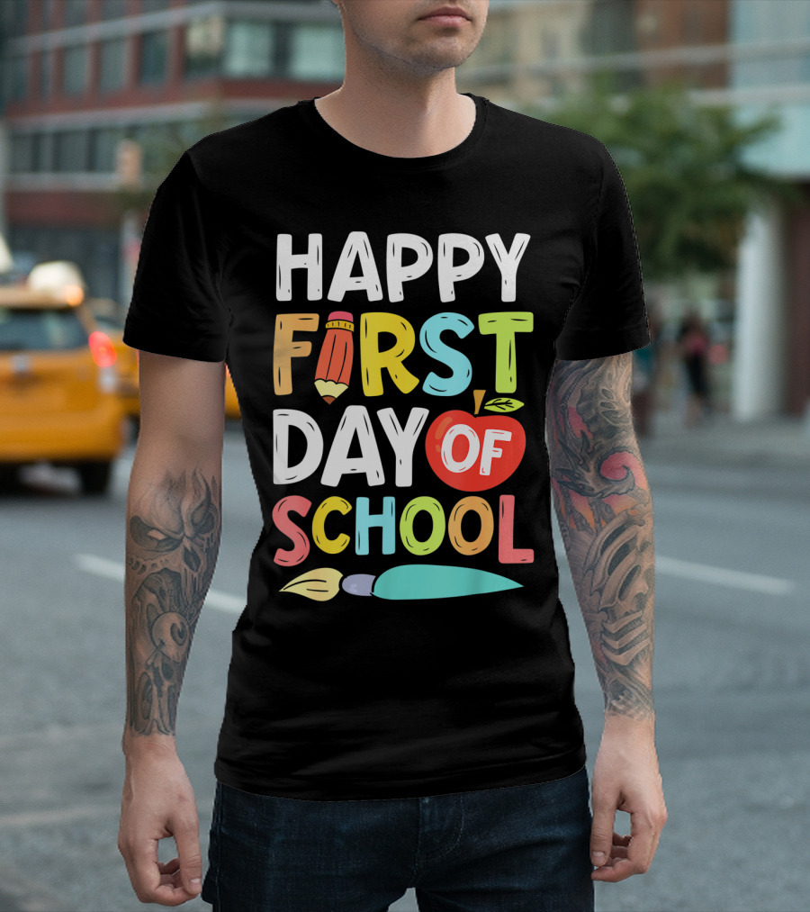 Happy First Day Of School With Pencil And Apple For Teachers And Students T-Shirt