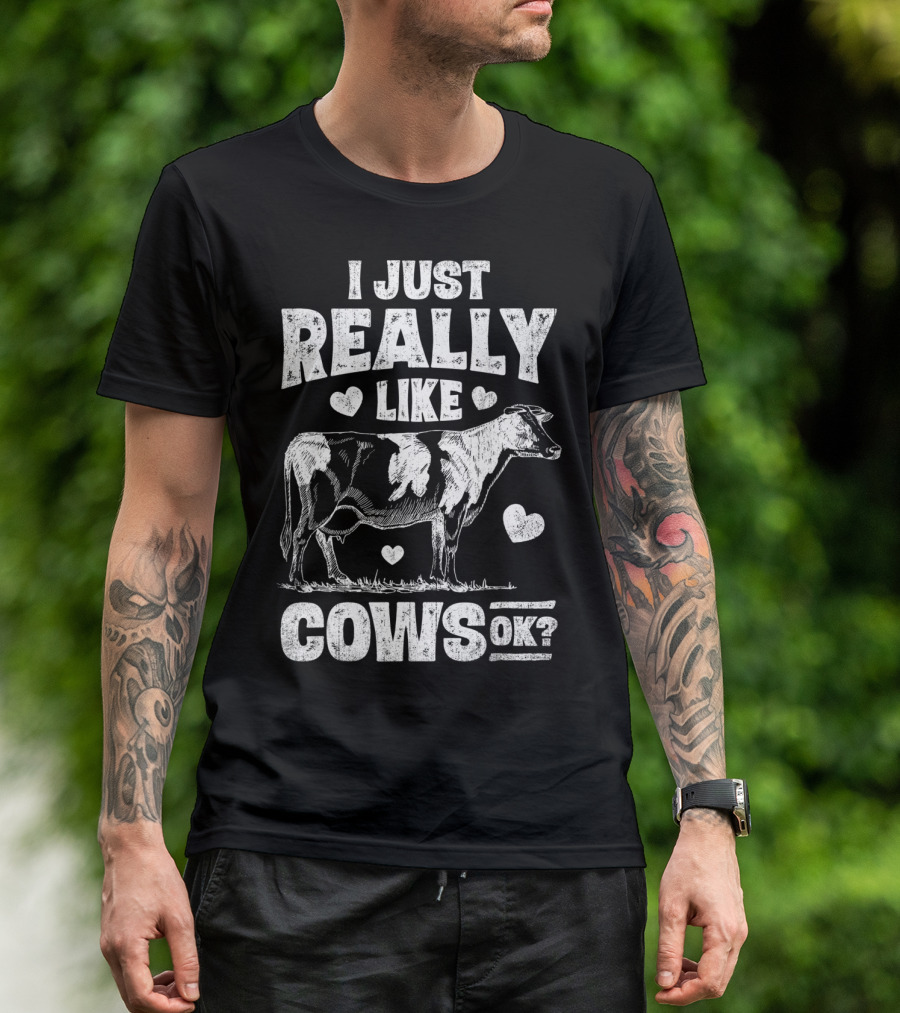 I Just Really Like Cows OK Cow Lover Farm Girls Love Hearts Animal T-Shirt