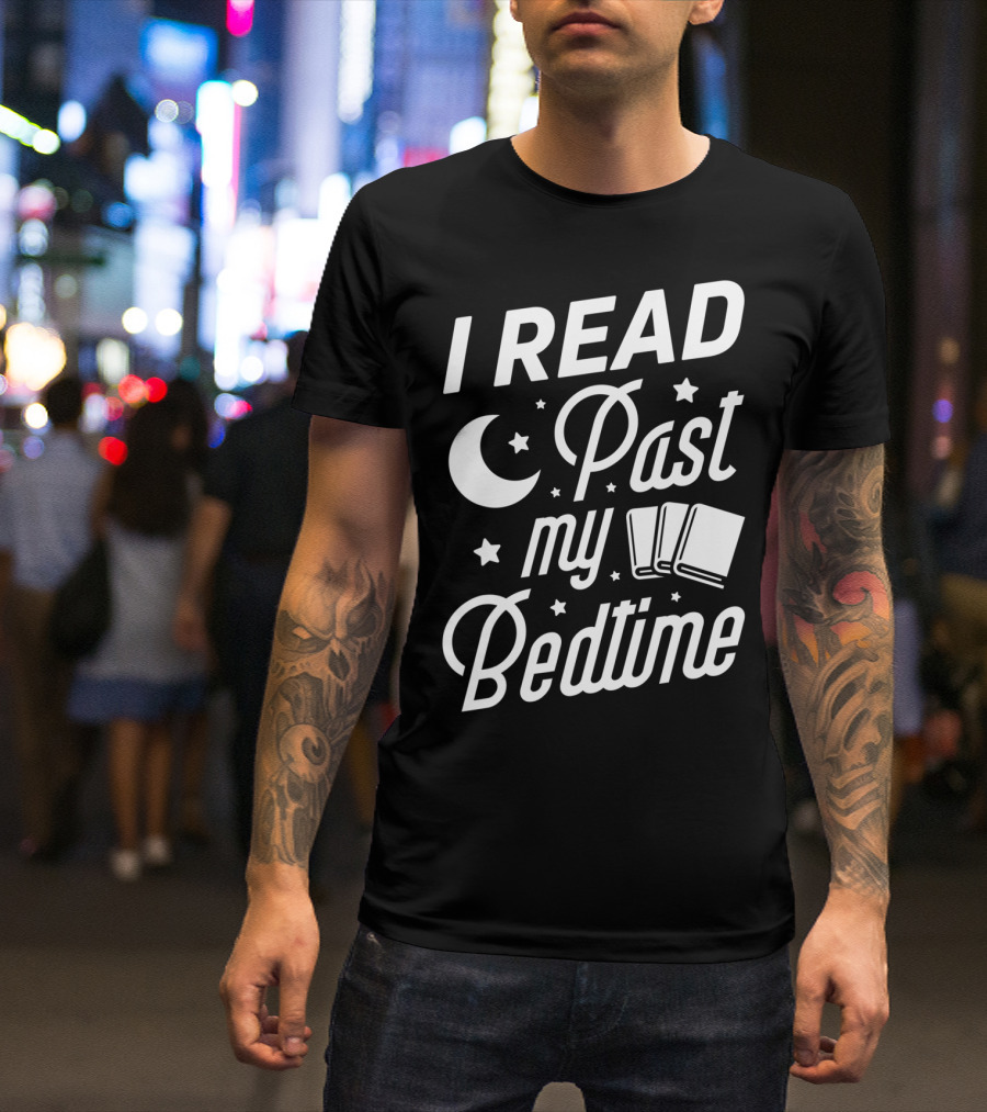 I Read Past My Bedtime Funny Book Lover Moon Stars Books Reading T-Shirt