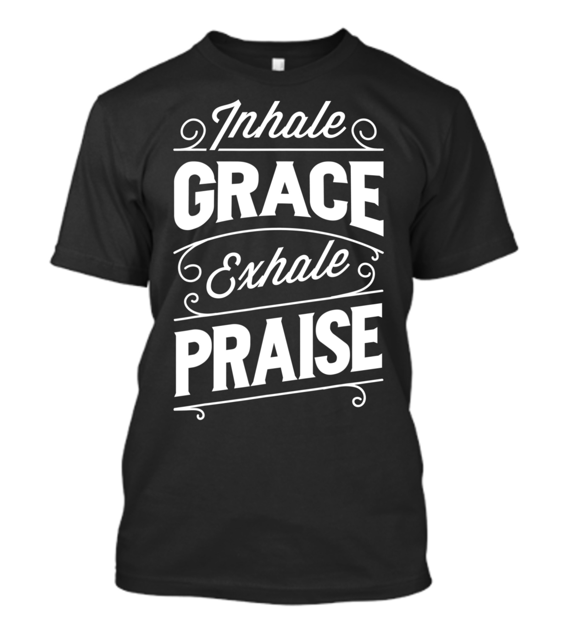Inhale Grace Exhale Praise Christian Jesus Church Spiritual Affirmation T-Shirt
