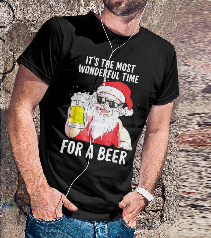It's The Most Wonderful Time For A Beer Santa Claus Holiday Cheers T-Shirt
