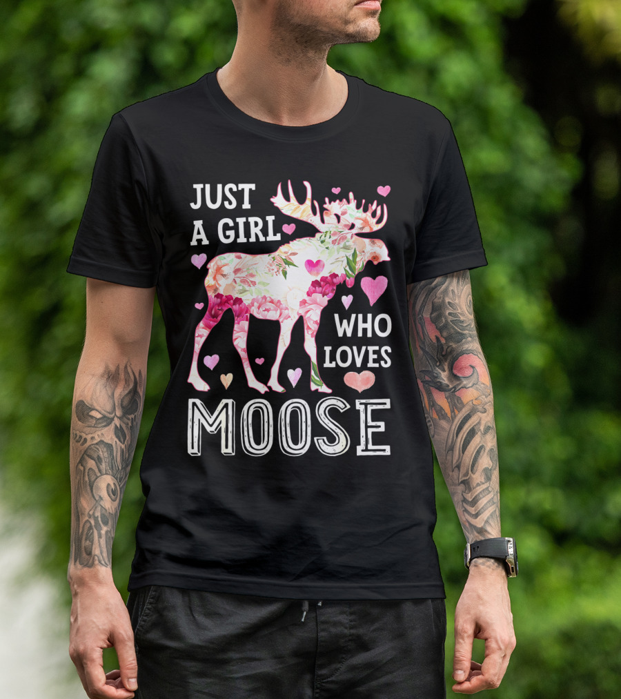 Just A Girl Who Loves Moose Flowers Hearts T-Shirt