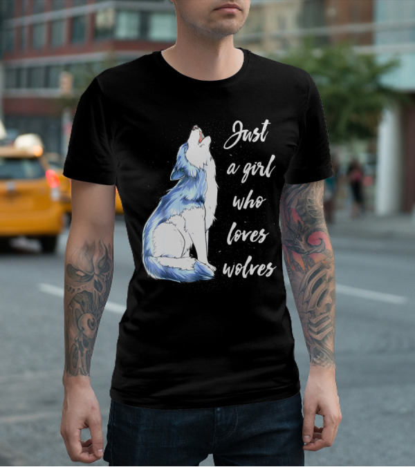 Just A Girl Who Loves Wolves Howling Wolf T-Shirt
