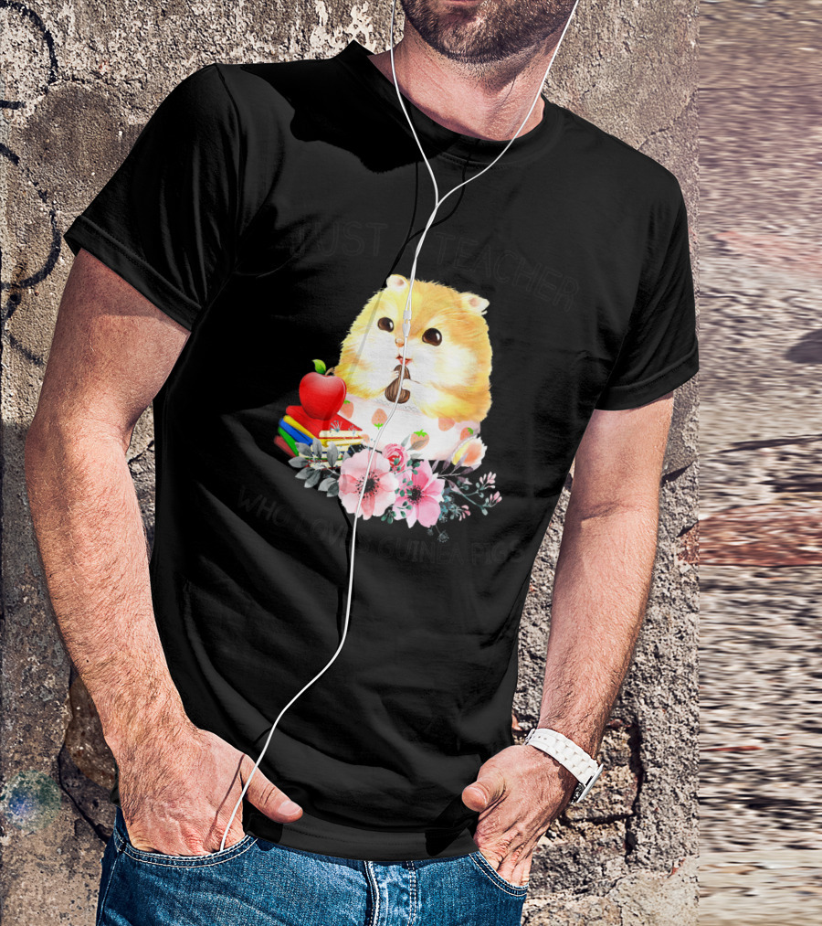 Just A Teacher Who Loves Guinea Pigs With Books And Flowers T-Shirt