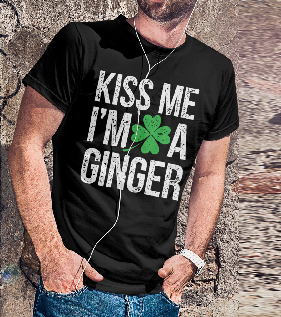 Kiss Me I'm A Ginger St Patrick's Day Shamrock Irish T-Shirt