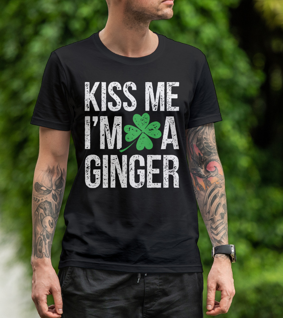 Kiss Me I'm A Ginger St Patrick's Day Shamrock Irish T-Shirt