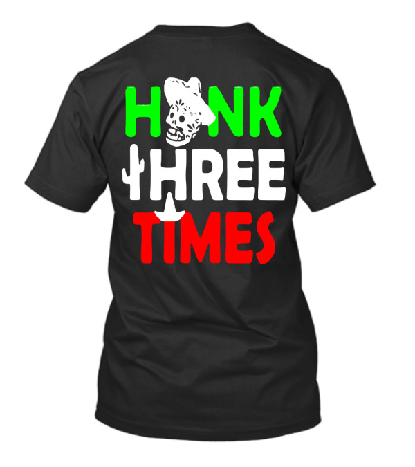 Honk Three Times Skull Sombrero Cactus Mexican T-Shirt
