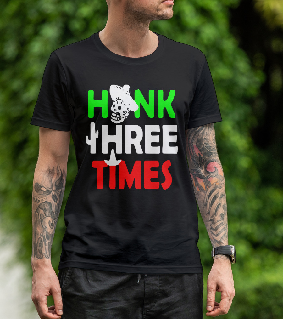 Honk Three Times Skull Sombrero Cactus Mexican T-Shirt