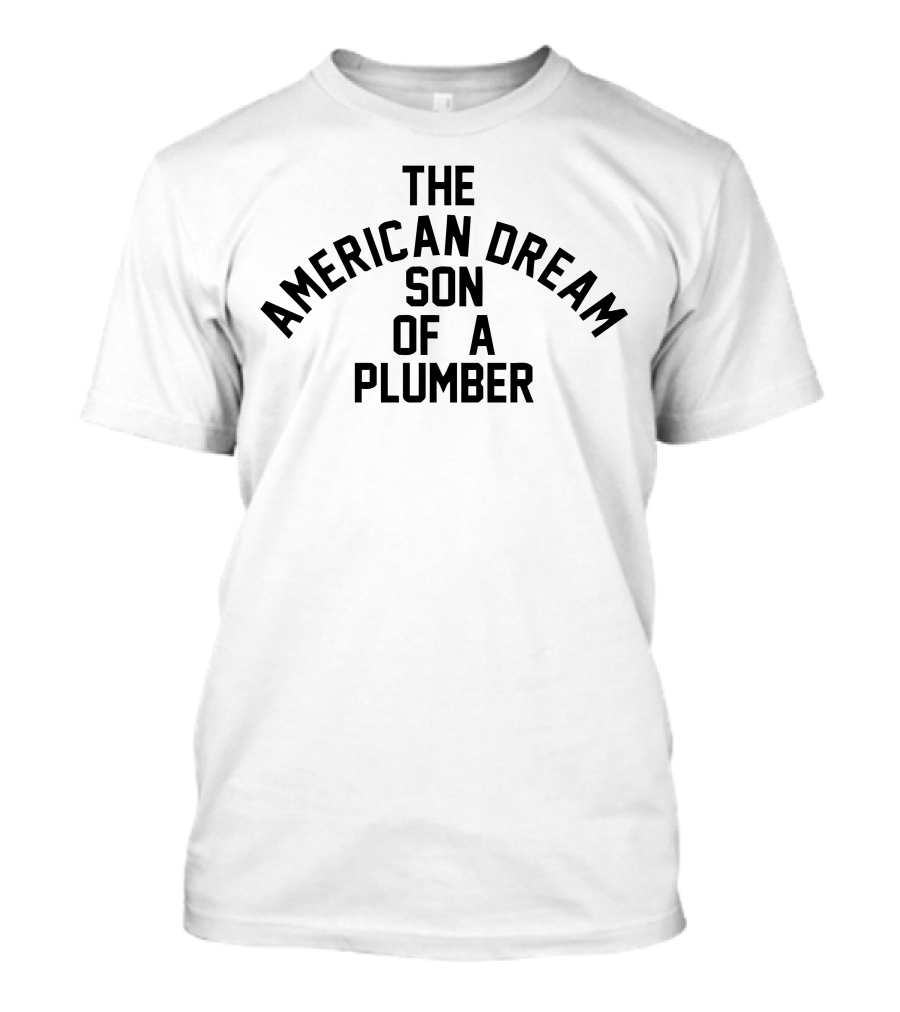 The AMERICAN DREAM Son Of A Plumber Dusty Rhodes Wrestling Legend T-Shirt