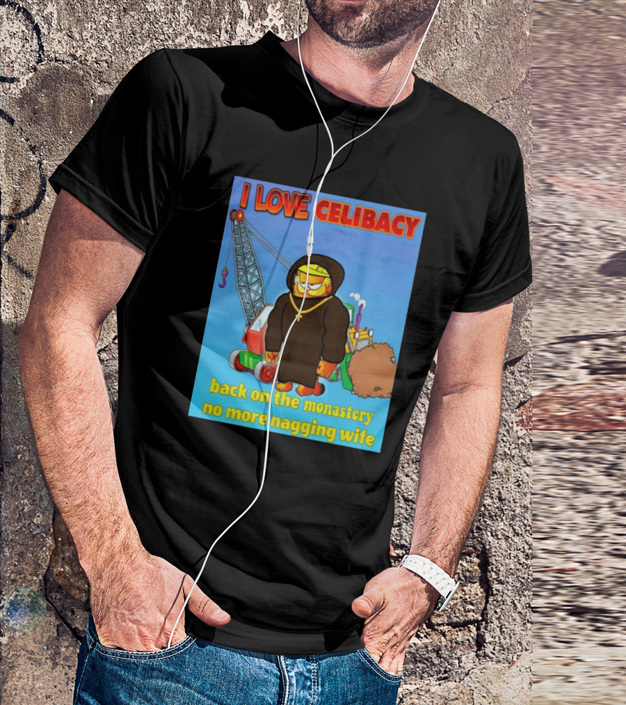I Love Celibacy Back On The Monastery No More Nagging Wife T-Shirt