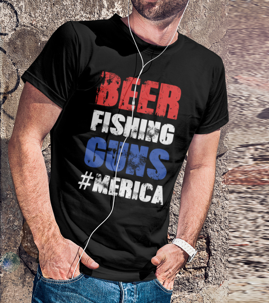 Beer Fishing Guns #Merica T-Shirt