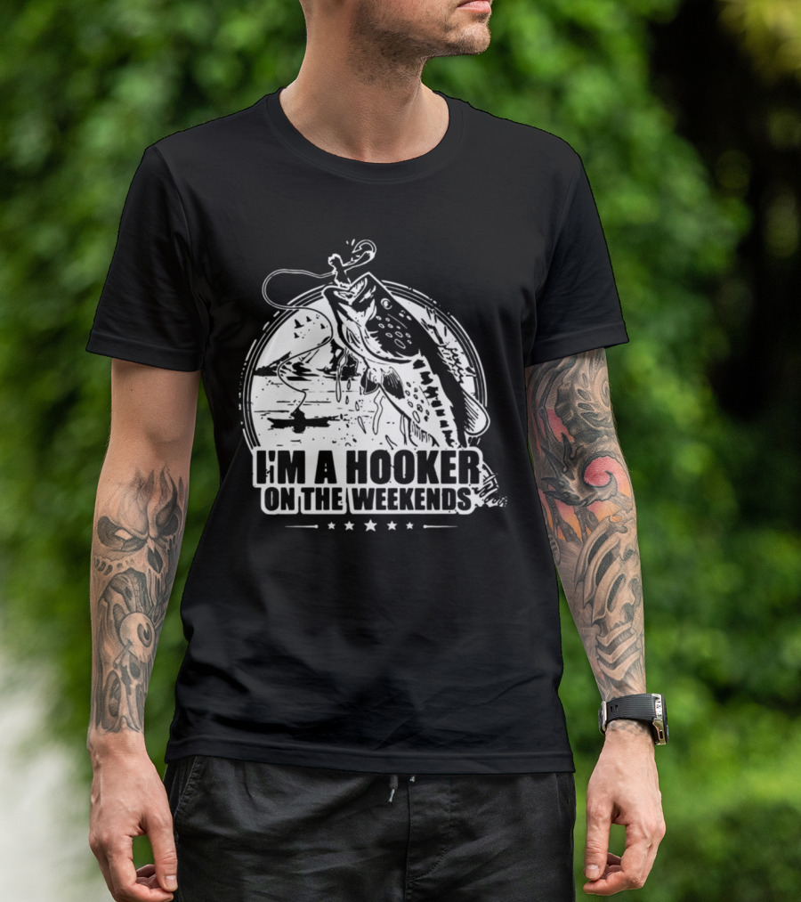 I'm A Hooker On The Weekends Bass Fishing T-Shirt