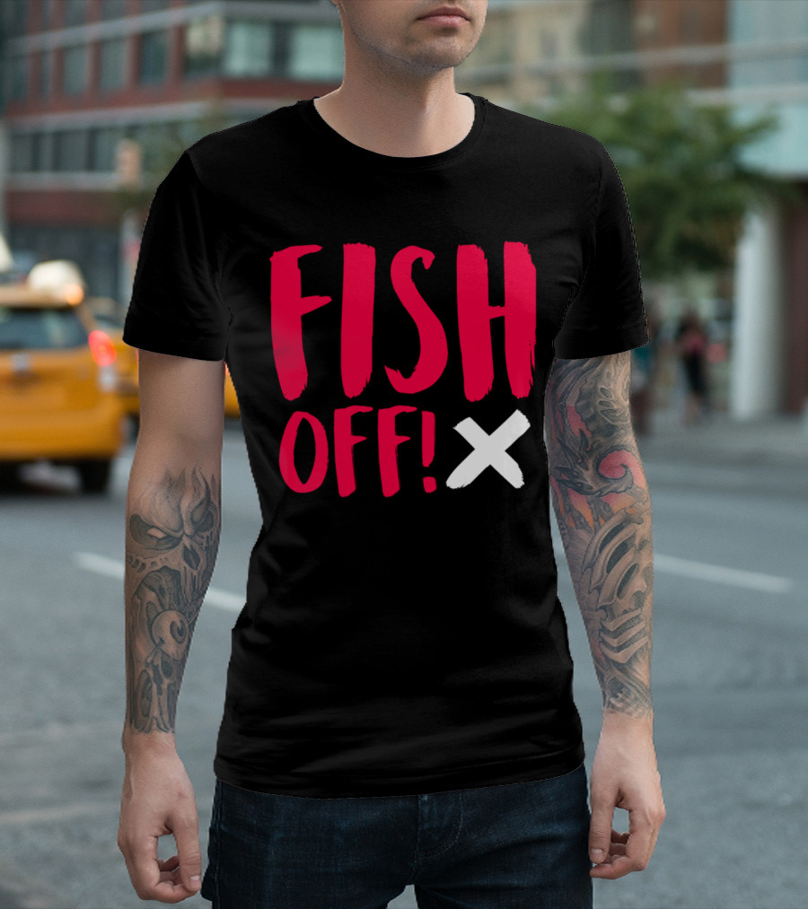 FISH OFF X T-Shirt