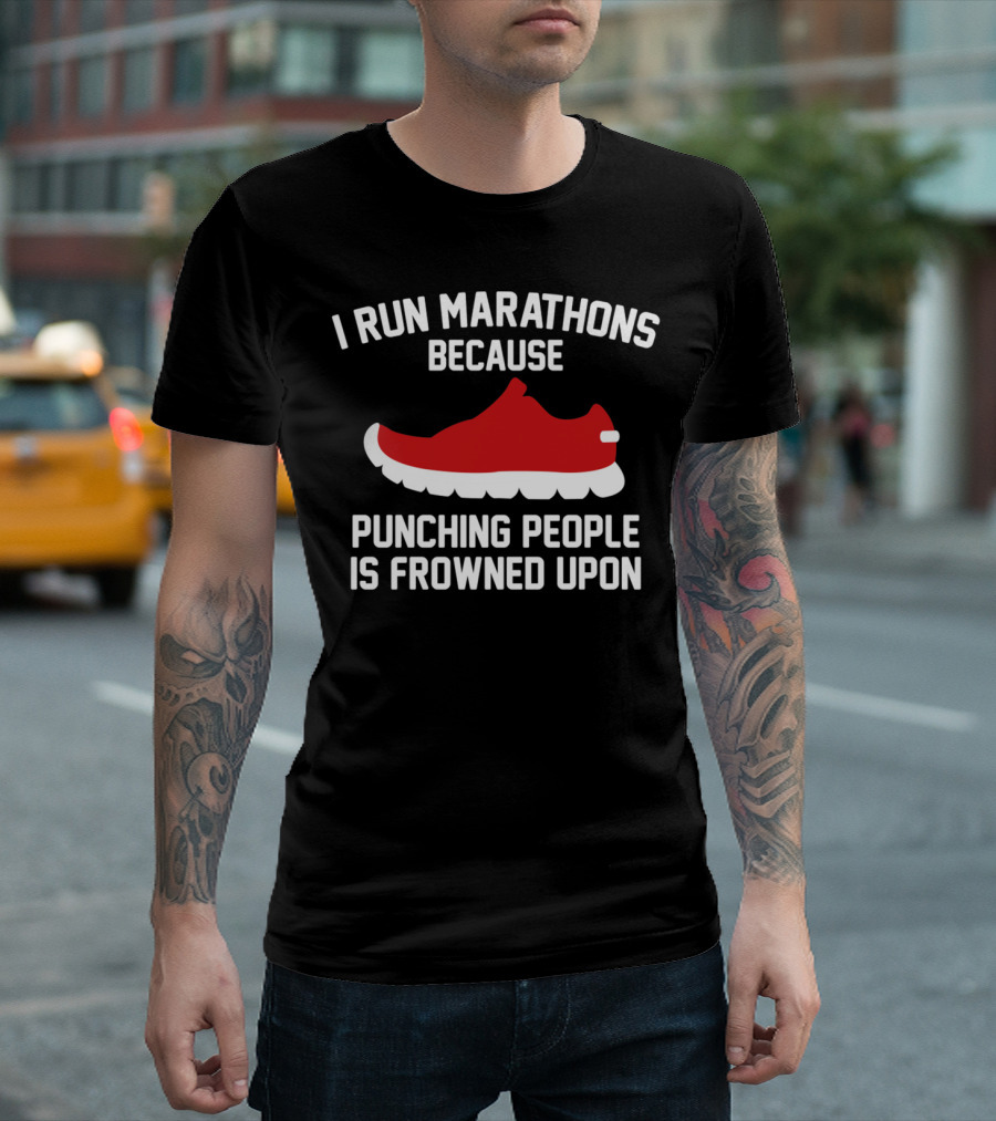 I Run Marathons Because Punching People Is Frowned Upon Red Shoe T-Shirt