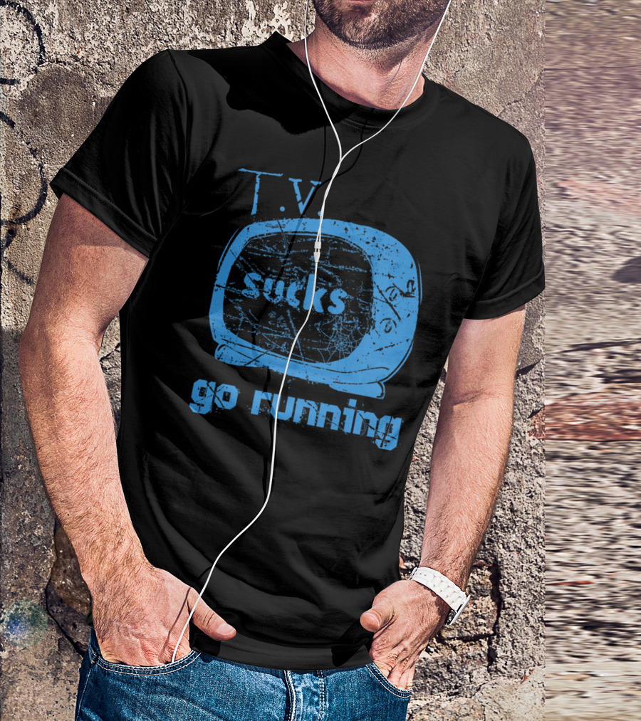 TV Sucks Go Running Vintage Television Message T-Shirt
