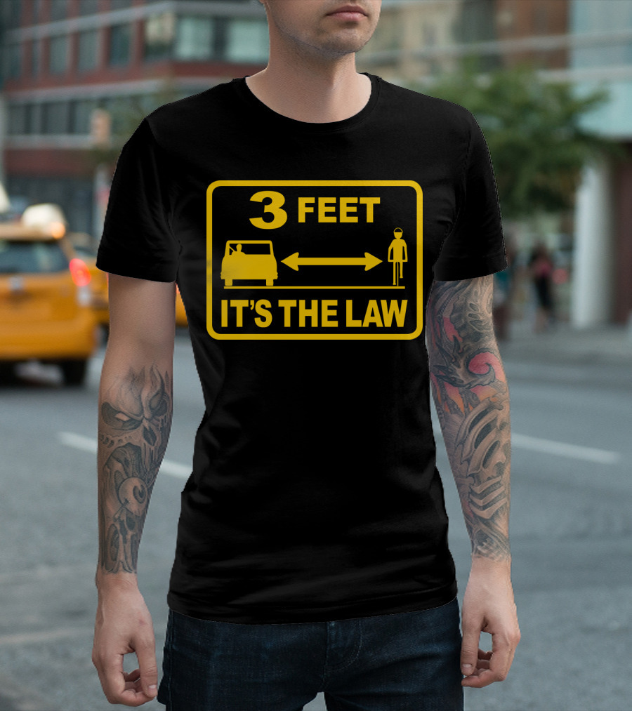 3 Feet It's the Law Traffic Safety Sign T-Shirt
