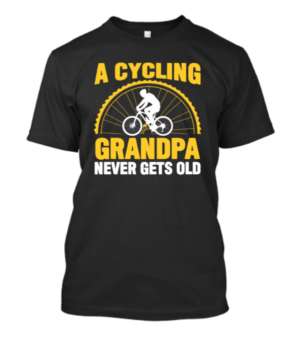 A Cycling Grandpa Never Gets Old T-Shirt
