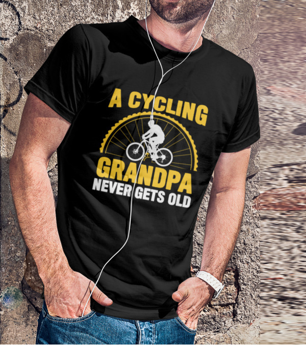 A Cycling Grandpa Never Gets Old T-Shirt
