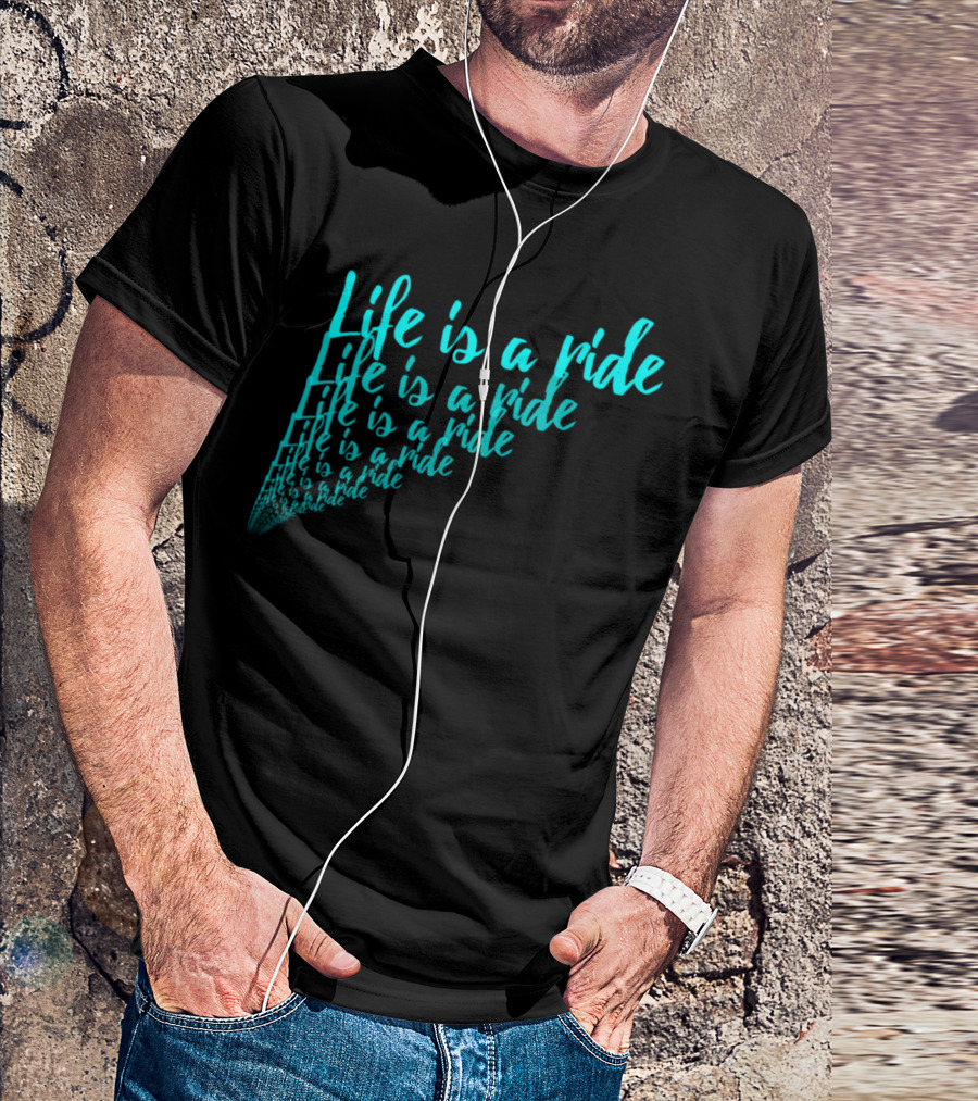 Life Is A Ride Cycling Motorcycle Horse Riding T-Shirt