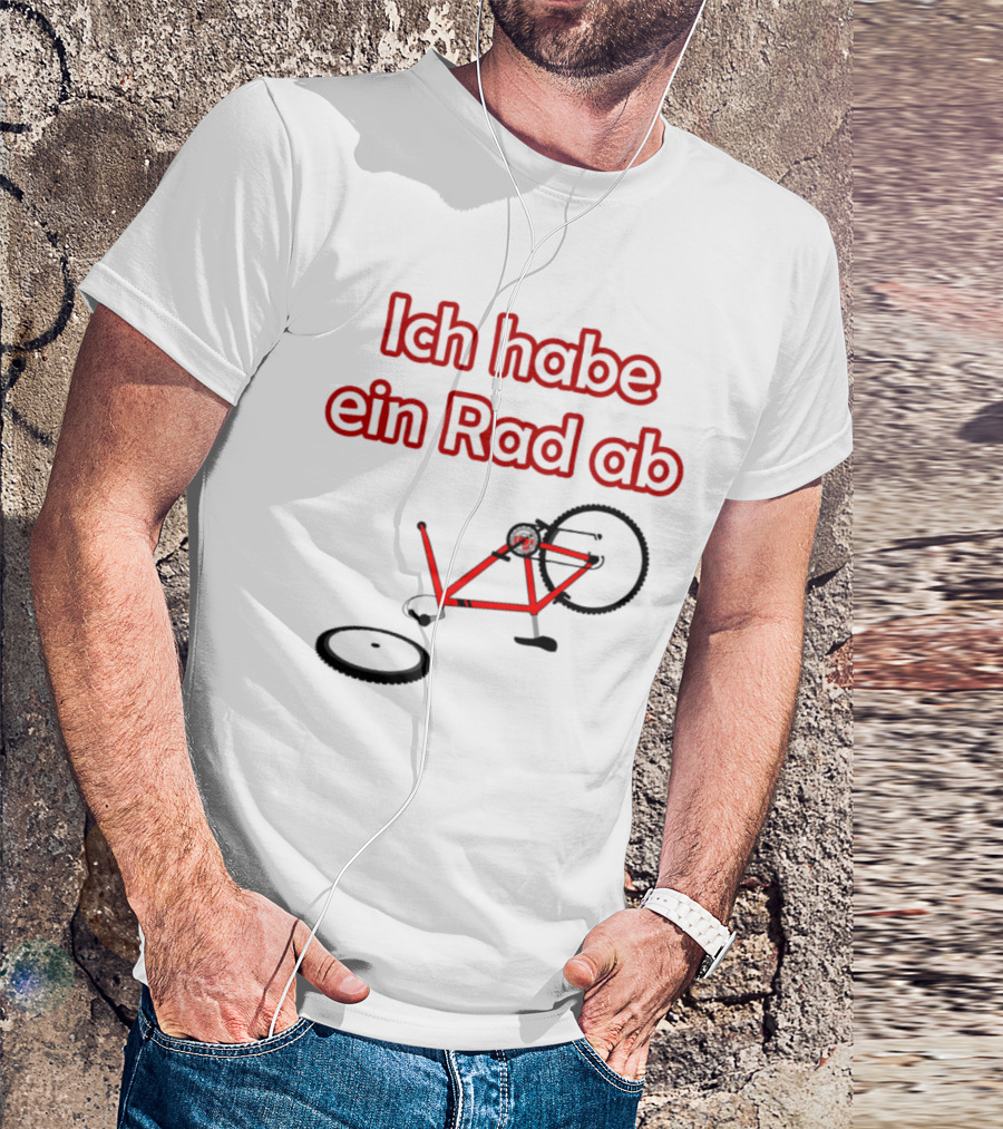 Ich Habe Ein Rad Ab Funny Cycling Quote Bike Riding T-Shirt