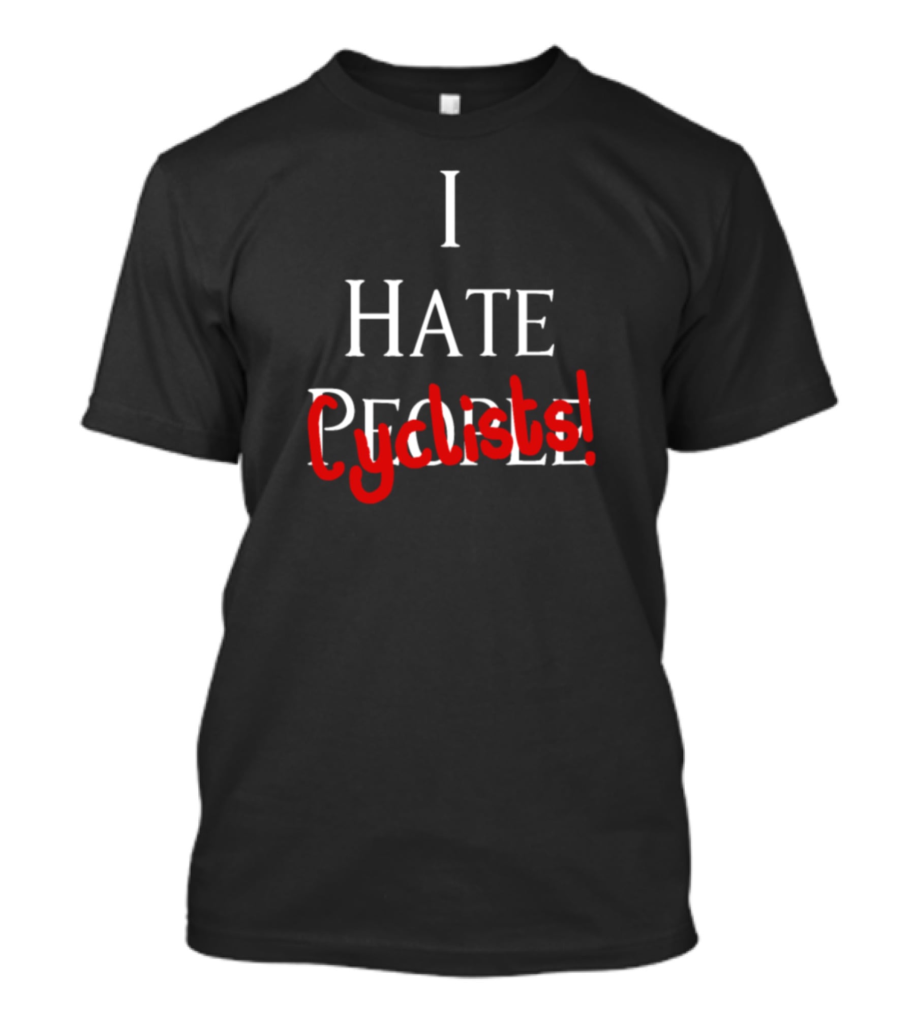 I Hate People Cyclists T-Shirt