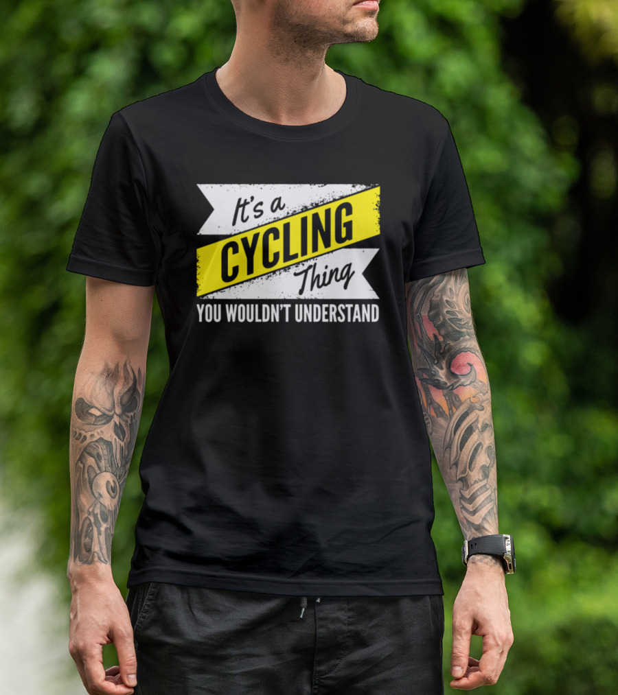 It's A Cycling Thing You Wouldn't Understand T-Shirt