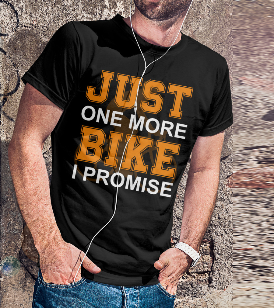 Just One More Bike I Promise Orange T-Shirt