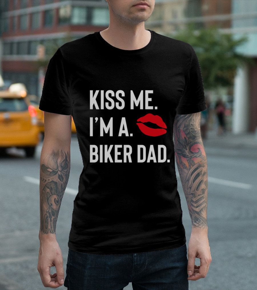 Kiss Me I'm a Biker Dad Lips T-Shirt