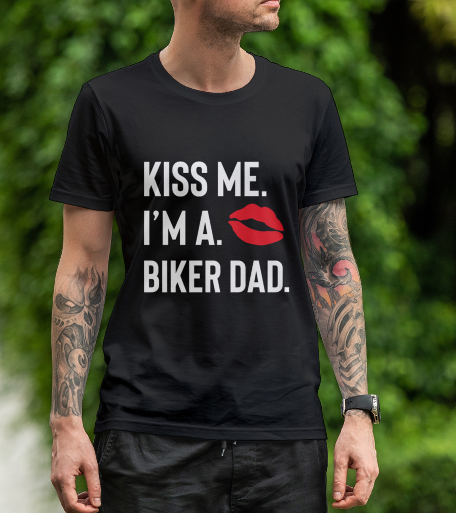 Kiss Me I'm A Biker Dad Lips T-Shirt