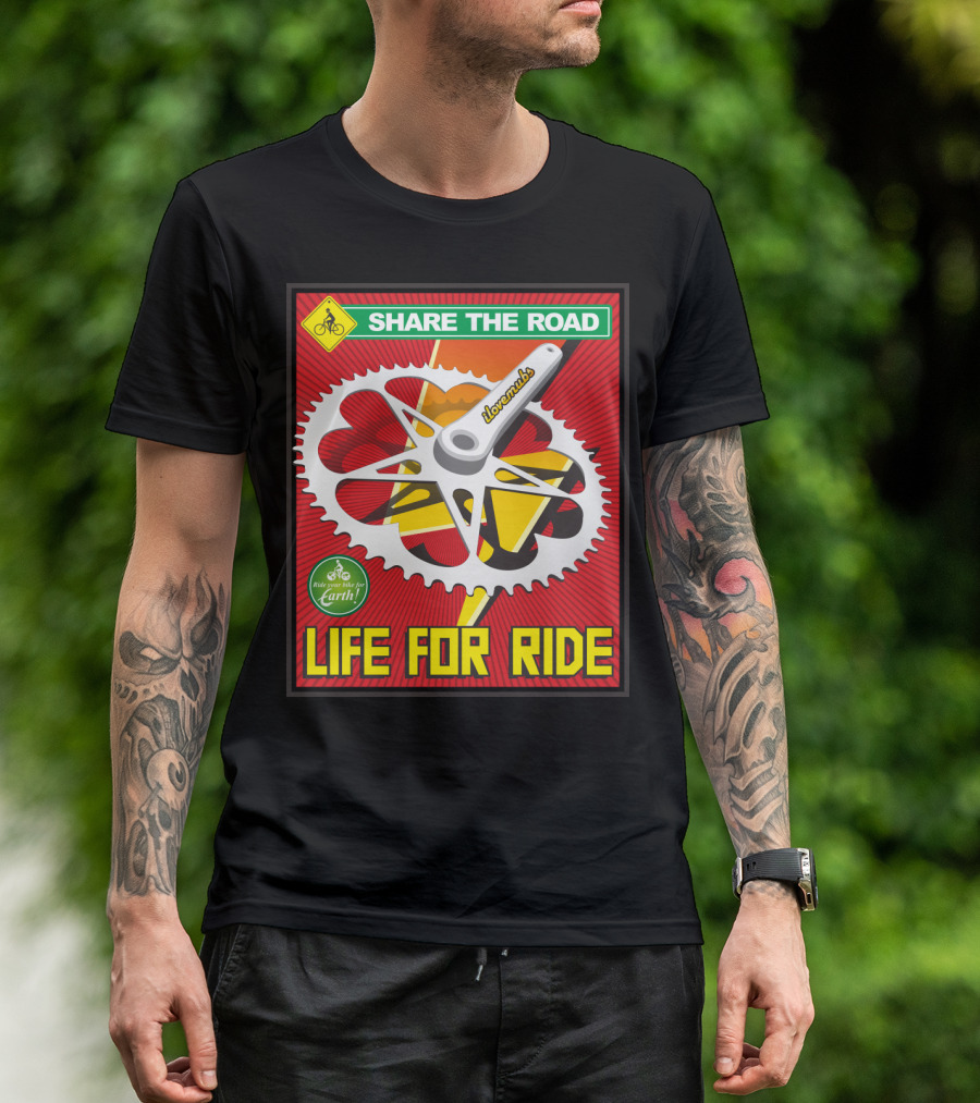 Share The Road Lovevmbs Ride Your Bike For Earth Life For Ride T-Shirt