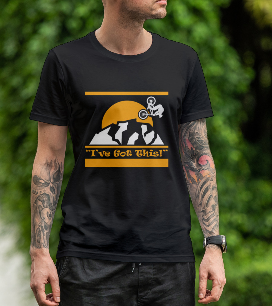 Mountain Biker I’ve Got This Cycles Lover With Sun And Rider T-Shirt