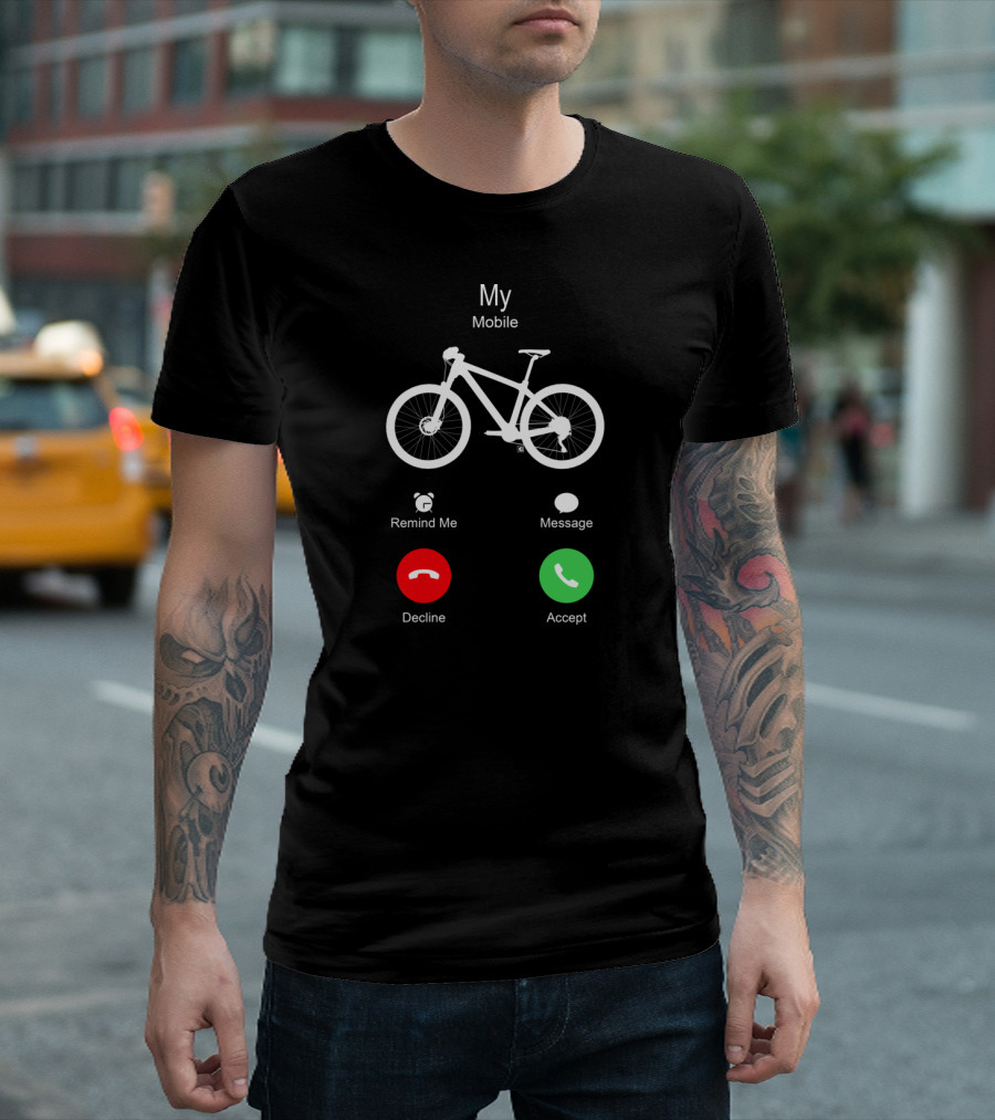 My Mobile Accept Ride MTB Is Calling T-Shirt