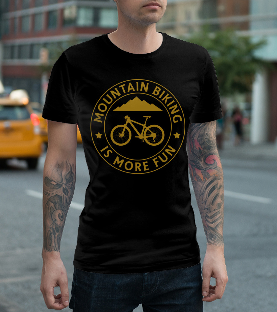 Mountain Biking Is More Fun With Bike and Mountain T-Shirt