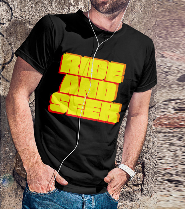 RIDE AND SEEK T-Shirt